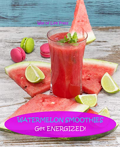 Watermelon Smoothies : Get Energized